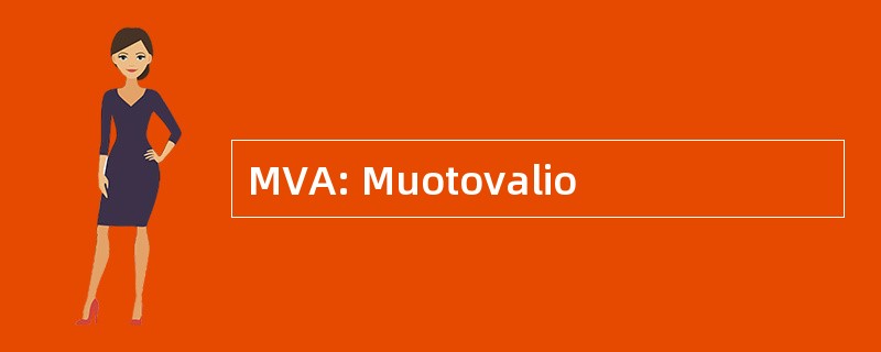 MVA: Muotovalio