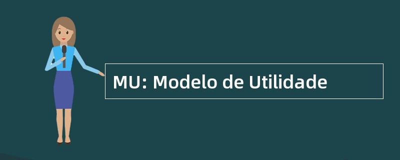 MU: Modelo de Utilidade