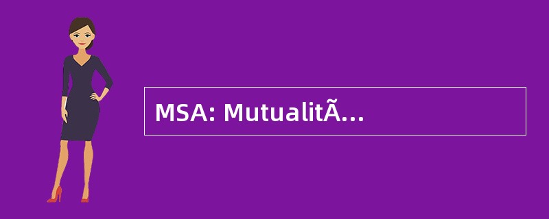 MSA: MutualitÃ © 社会防护东方汇理银行