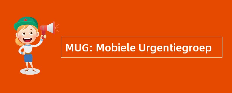 MUG: Mobiele Urgentiegroep