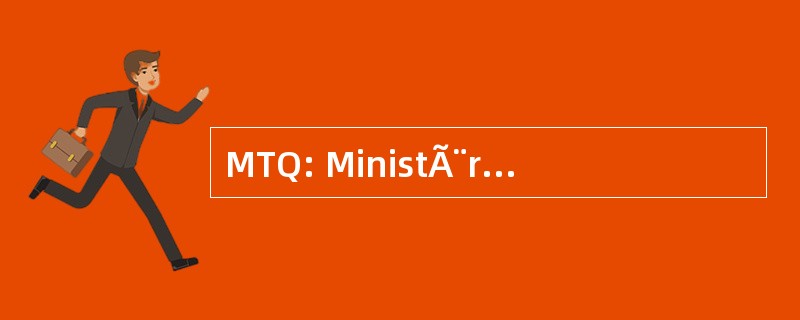 MTQ: MinistÃ¨re 杜运输 du QuÃ © bec