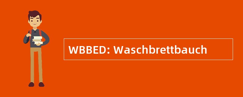 WBBED: Waschbrettbauch