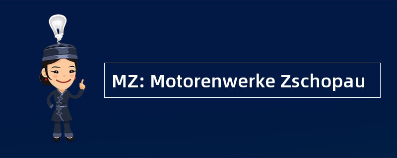 MZ: Motorenwerke Zschopau