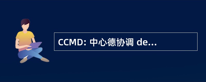 CCMD: 中心德协调 des 特派团 Doctorales