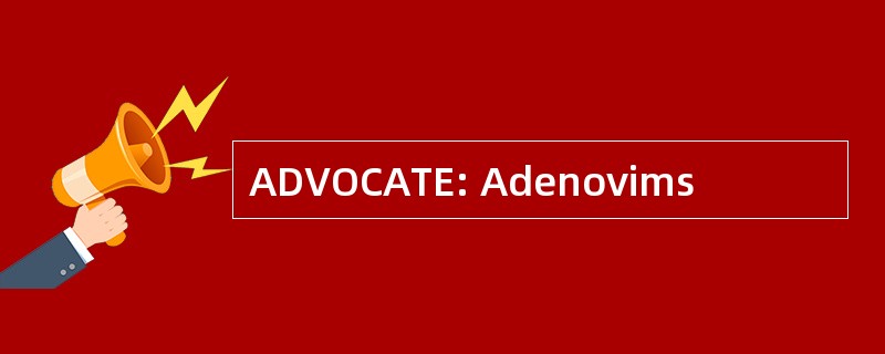 ADVOCATE: Adenovims