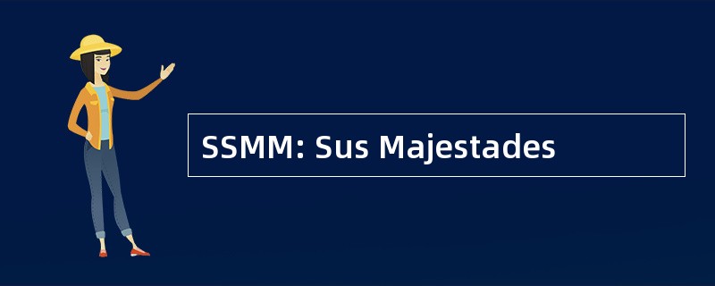 SSMM: Sus Majestades