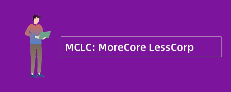 MCLC: MoreCore LessCorp