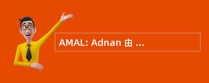 AMAL: Adnan 由 Anadolu Lisesi