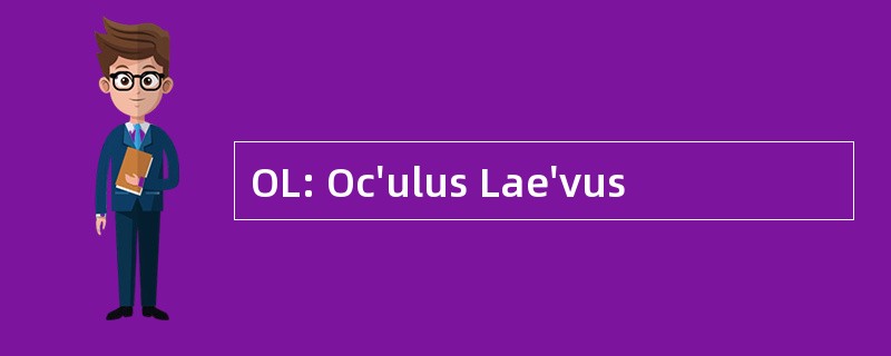 OL: Oc&#039;ulus Lae&#039;vus