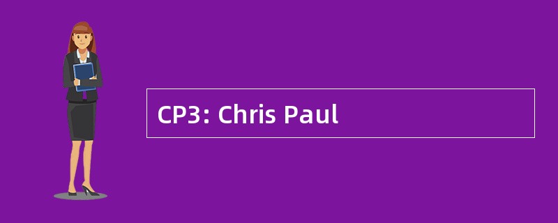 CP3: Chris Paul