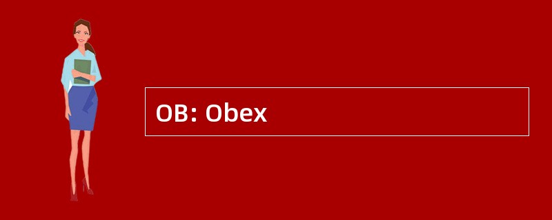 OB: Obex