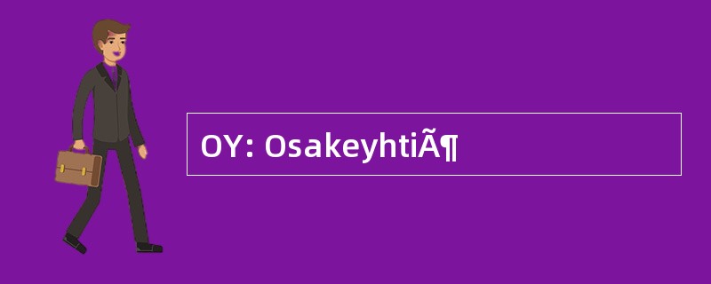 OY: OsakeyhtiÃ¶