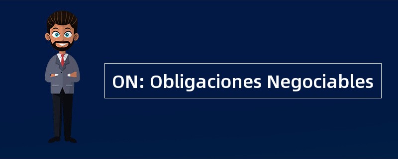 ON: Obligaciones Negociables