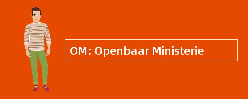 OM: Openbaar Ministerie