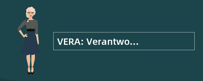 VERA: Verantwortung 德国模具 Entsorgung Radioaktiver Abfälle