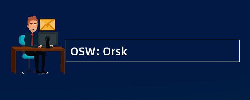 OSW: Orsk