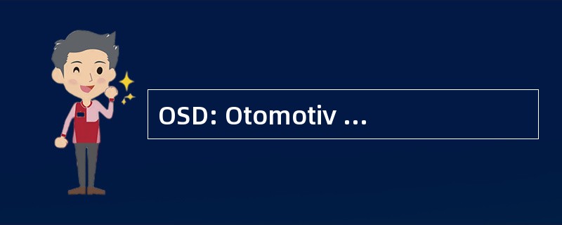 OSD: Otomotiv Sanayicileri DerneÃ ° 我