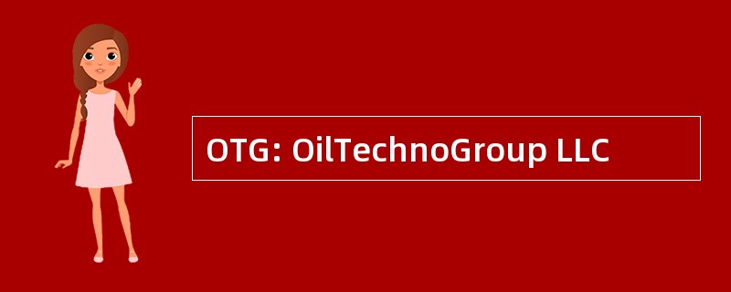 OTG: OilTechnoGroup LLC