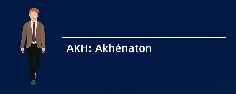 AKH: Akhénaton