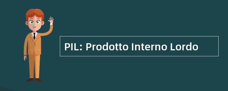 PIL: Prodotto Interno Lordo