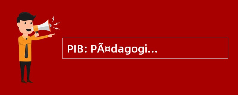 PIB: PÃ¤dagogisches Institut des 邦德