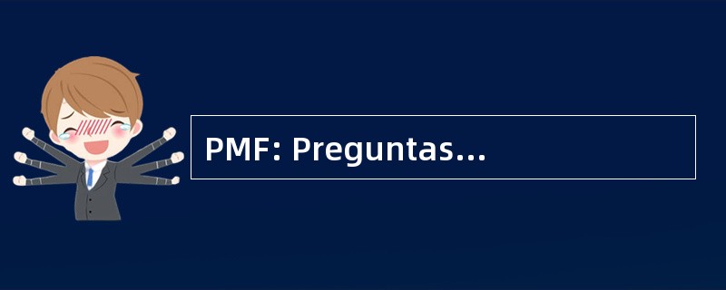 PMF: Preguntas MÃ¡s Frecuentes