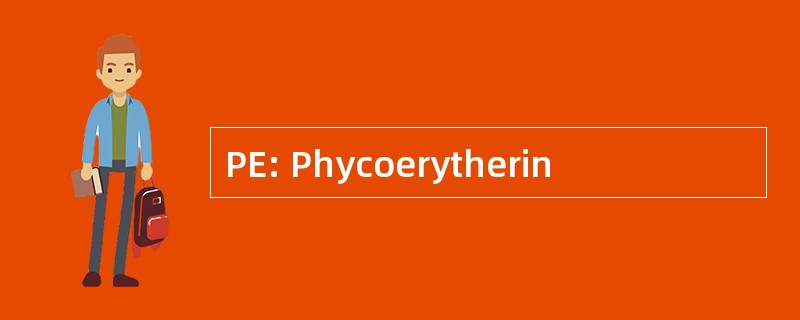 PE: Phycoerytherin