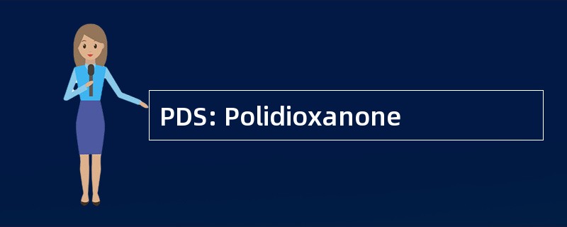 PDS: Polidioxanone