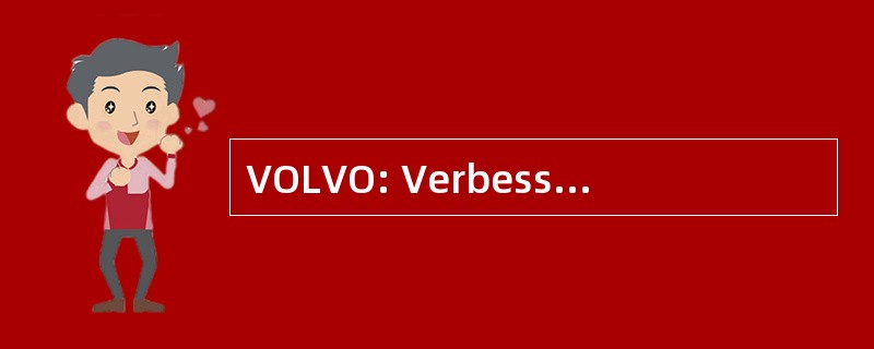 VOLVO: Verbesserungs Vorschlag