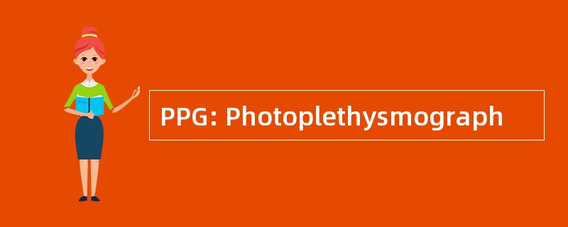 PPG: Photoplethysmograph