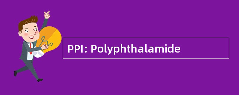 PPI: Polyphthalamide