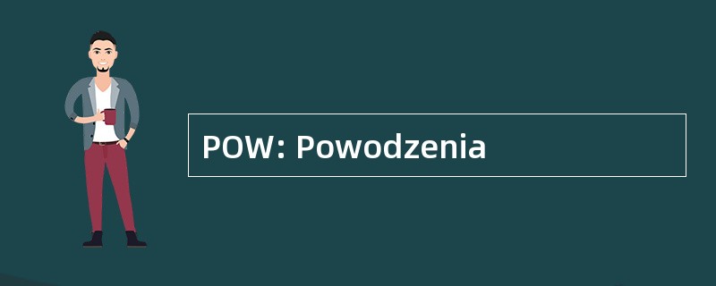 POW: Powodzenia