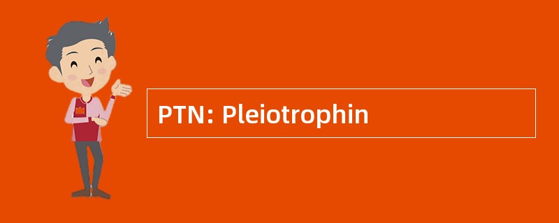 PTN: Pleiotrophin