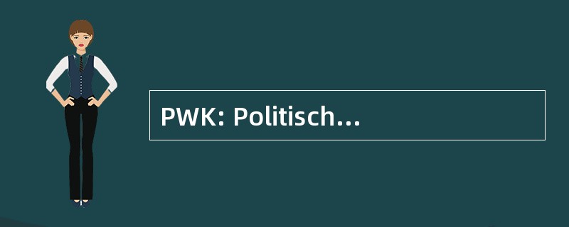 PWK: Politischer Wochen Kommentar