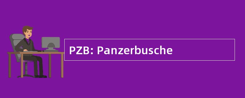 PZB: Panzerbusche