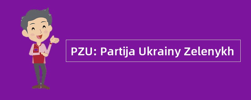 PZU: Partija Ukrainy Zelenykh