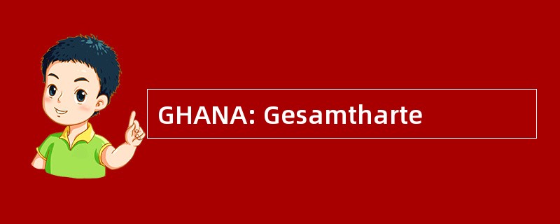 GHANA: Gesamtharte