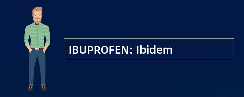 IBUPROFEN: Ibidem