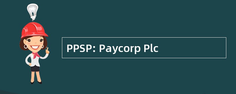 PPSP: Paycorp Plc