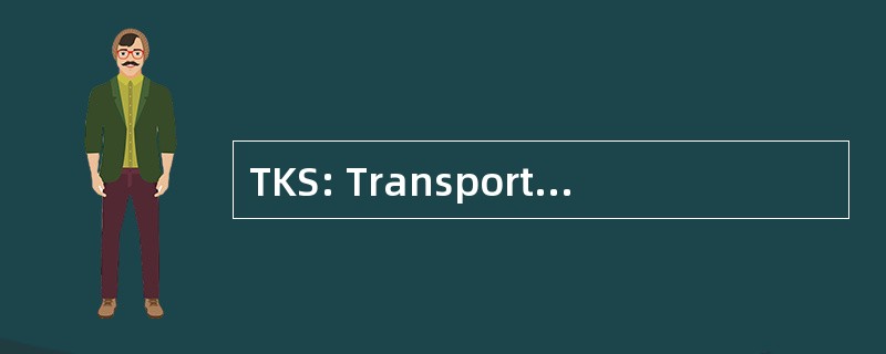 TKS: Transportniy Korabl Snabzheniya