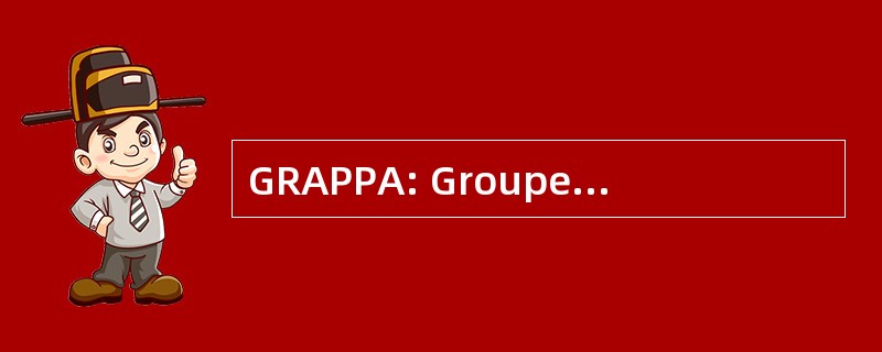 GRAPPA: Groupe de 切切 sur l&#039;Apprentissage Automatique