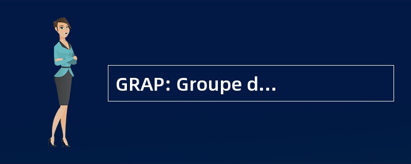 GRAP: Groupe de 切切 en 氛围体质