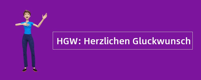 HGW: Herzlichen Gluckwunsch