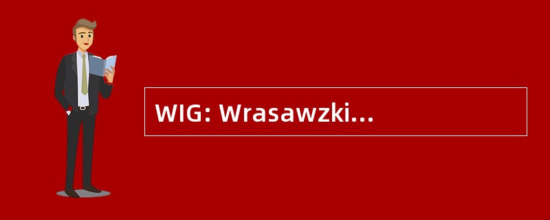 WIG: Wrasawzki Indeks Giedowy