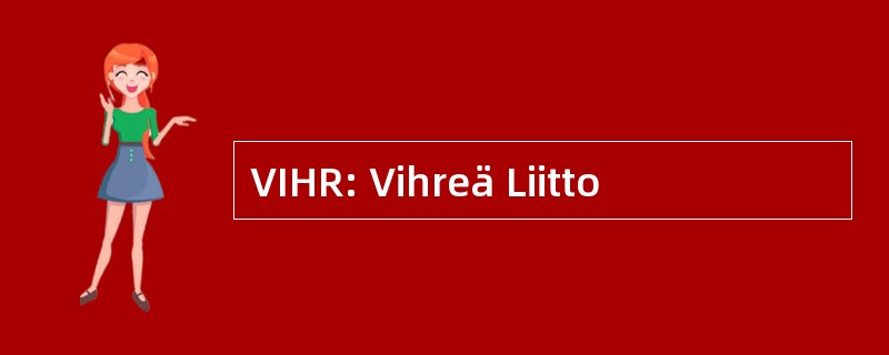 VIHR: Vihreä Liitto