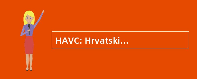 HAVC: Hrvatski Audiovizualni 炉