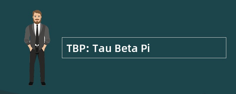 TBP: Tau Beta Pi