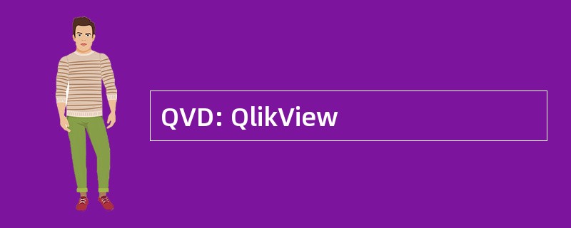 QVD: QlikView