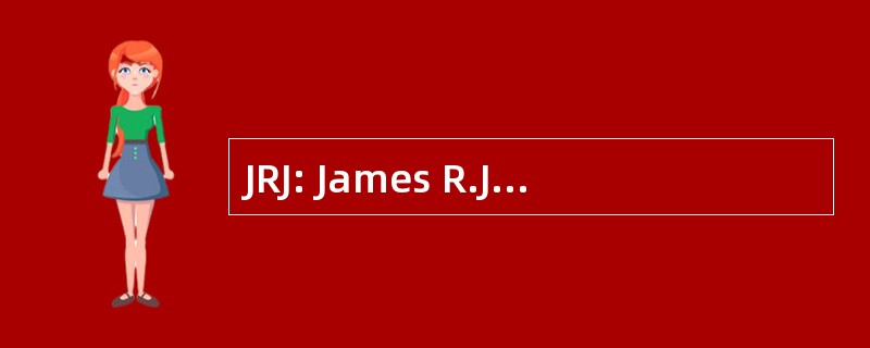 JRJ: James R.Johnson & 联合公司