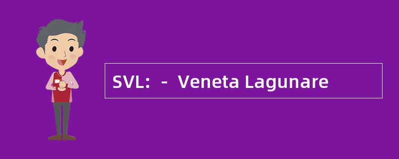 SVL: － Veneta Lagunare